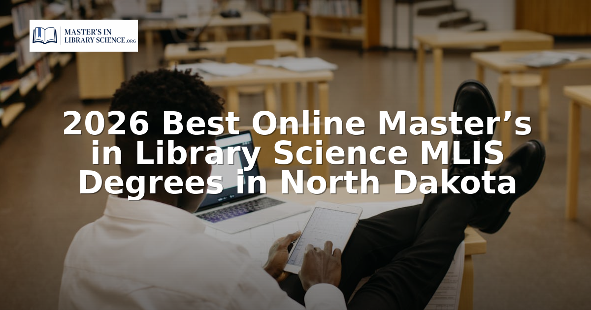 Mlis Rotha Best Online MLIS Programs in North Dakota (2026)