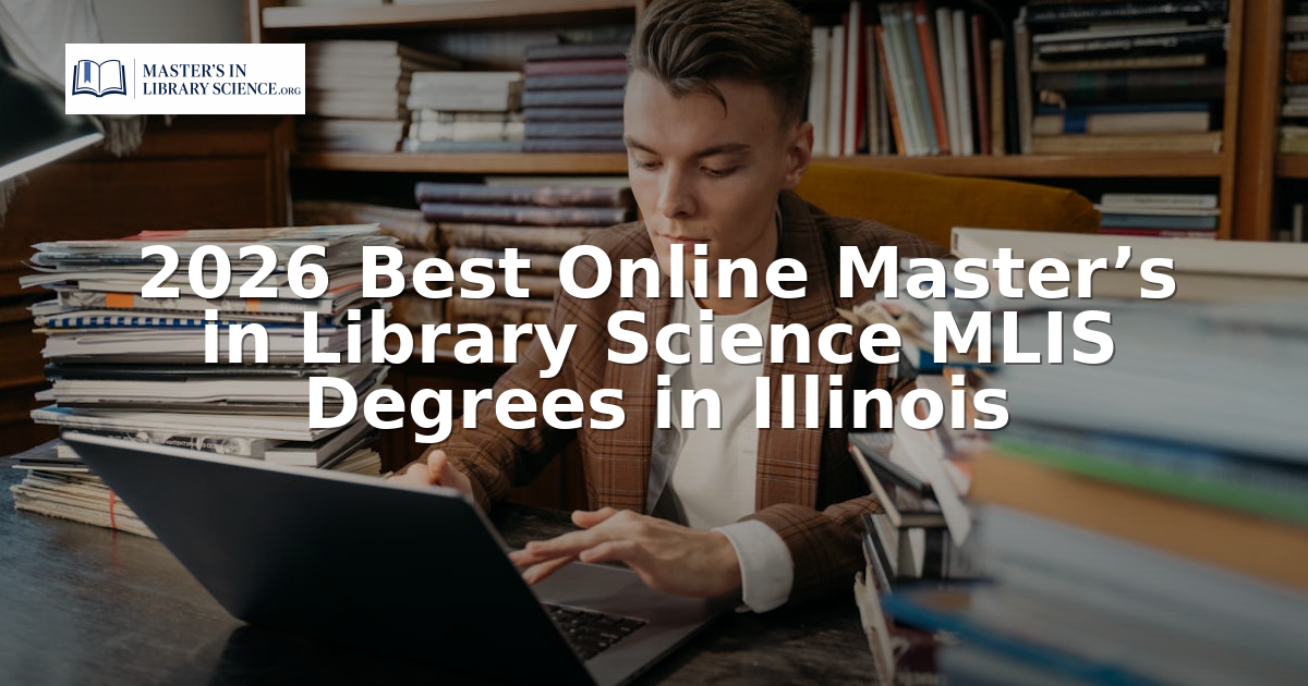Mlis Rotha Best Online MLIS Programs in Illinois (2026)