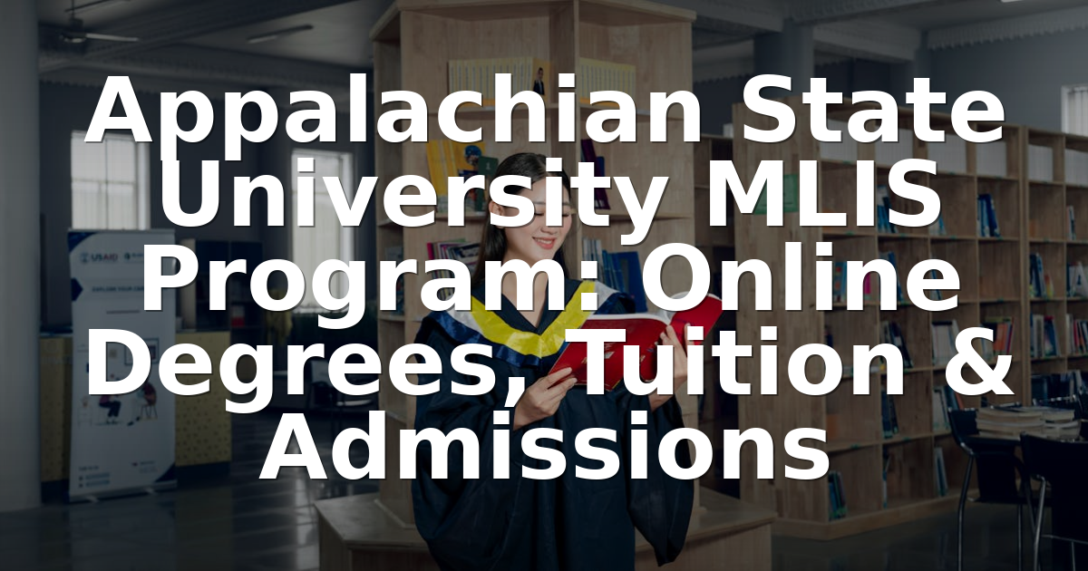 Appalachian State MLS Program: Cost, Curriculum & Admissions