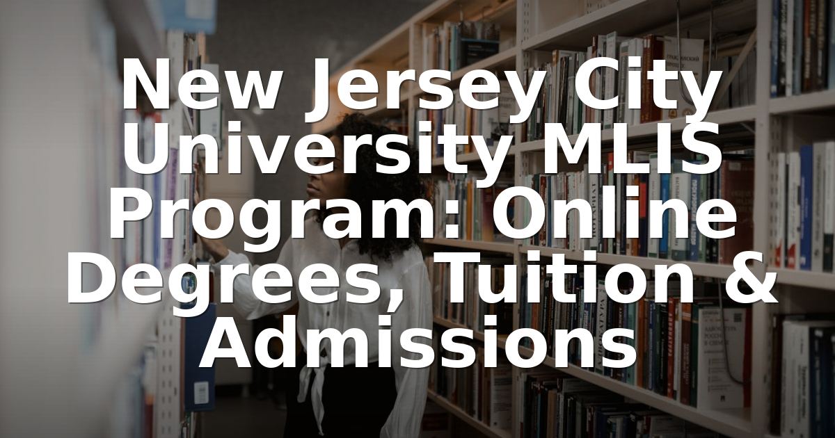 Njcu Library Database NJCU Library Science Program: Degrees, Tuition & Options