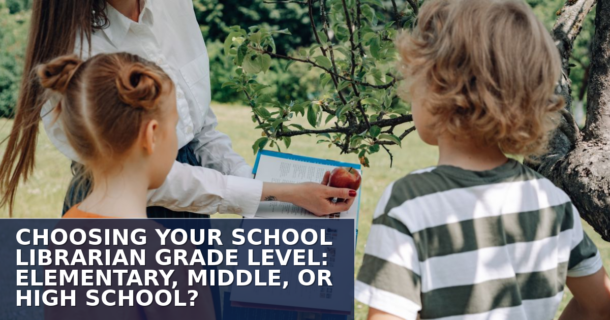 School Librarian Grade Level: Elementary vs Middle vs High