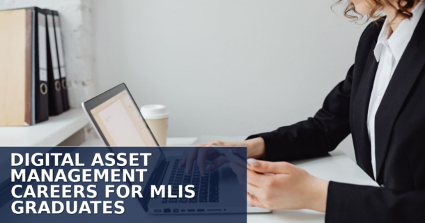 Digital Asset Management Careers for MLIS Graduates (2026)