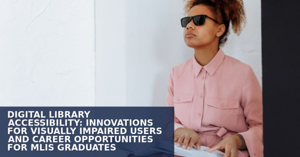 Digital Library Accessibility: Guide for MLIS Graduates