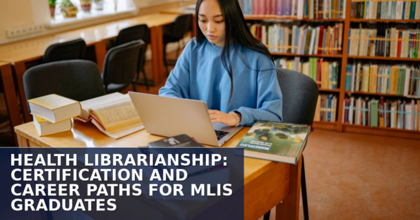 Health Librarianship Certification: Career Paths & MLIS Guide