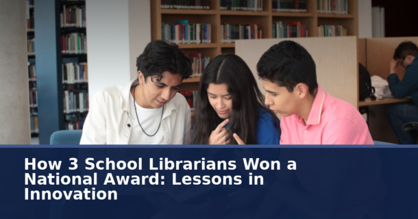 How 3 School Librarians Won a National Innovation Award