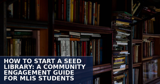 How to Start a Seed Library: A Guide for MLIS Students