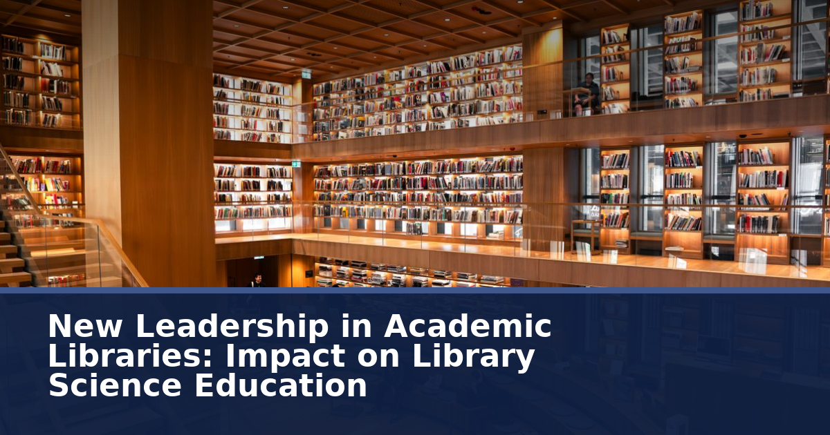 Academic Library Leadership: New Trends Shaping LIS Education