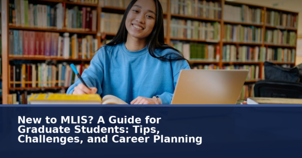 New to MLIS? Graduate Student Guide: Tips & Career Plan