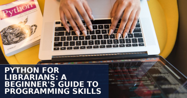 Python for Librarians: The Beginner’s Guide to Programming Skills