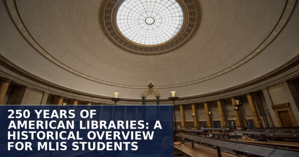 History of American Libraries: A 250-Year Overview