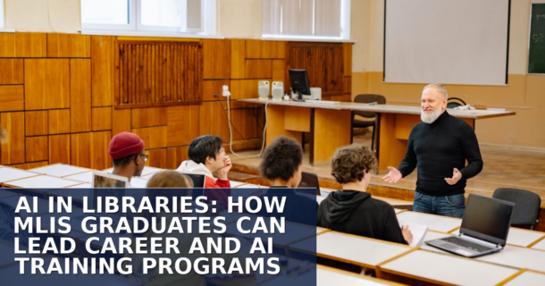 AI in Libraries: How MLIS Grads Lead AI Training (2026)