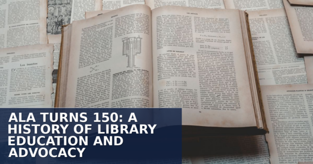 ALA Turns 150: History of Library Education & Advocacy