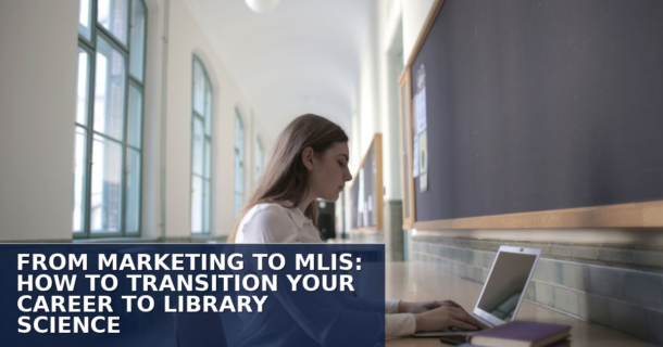 Career Change to Library Science: A Marketing-to-MLIS Guide