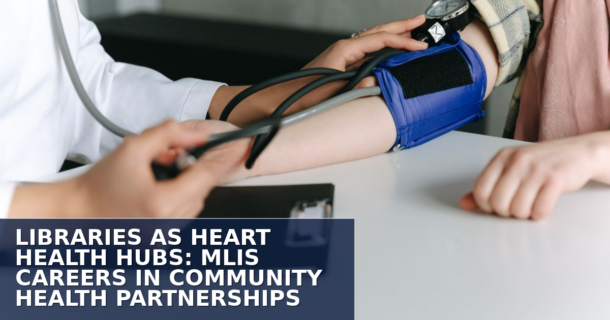Libraries as Heart Health Hubs: MLIS Community Health Careers