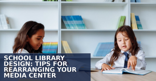 School Library Design: How to Arrange Your Media Center