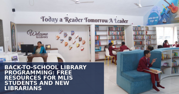 Back-to-School Library Programming: Free Resources for MLIS Students