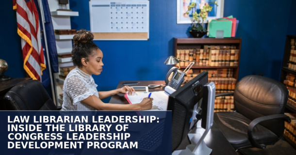 Guide to the LOC Leadership Development Program for Law Librarians