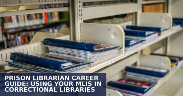 Prison Librarian Career Guide: How to Use Your MLIS