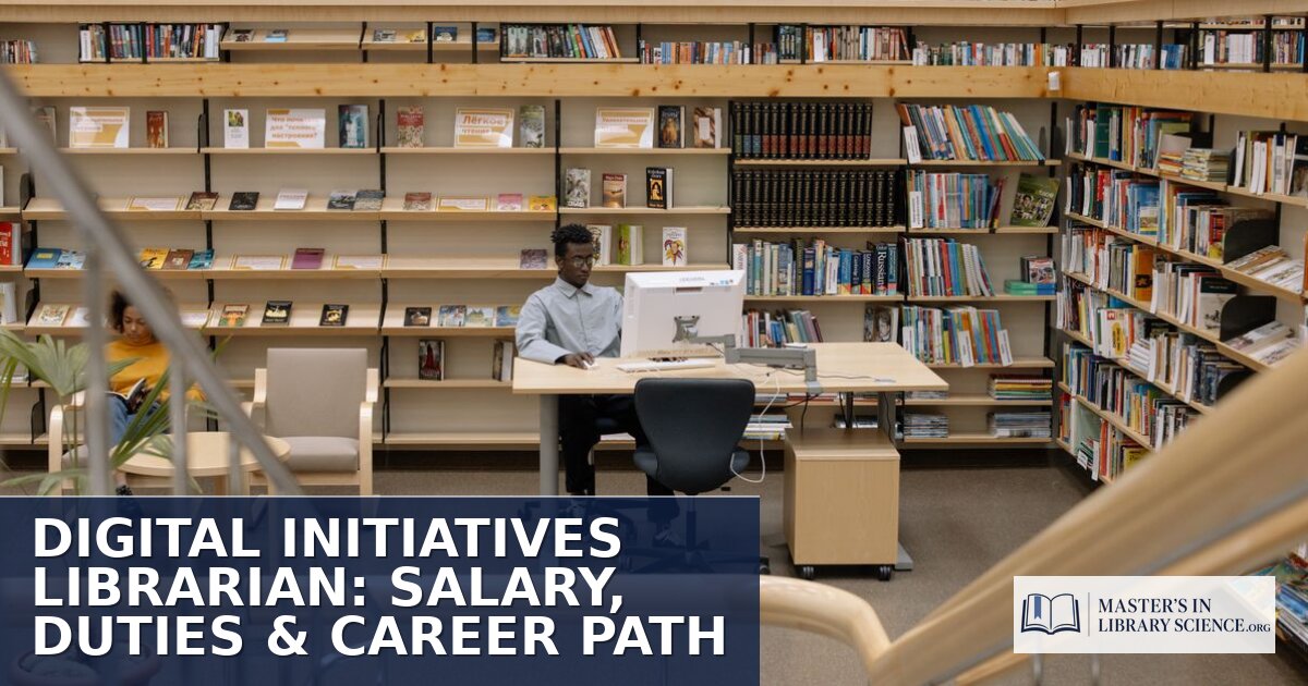 Digital Initiatives Librarian: Salary, Duties & Career Path