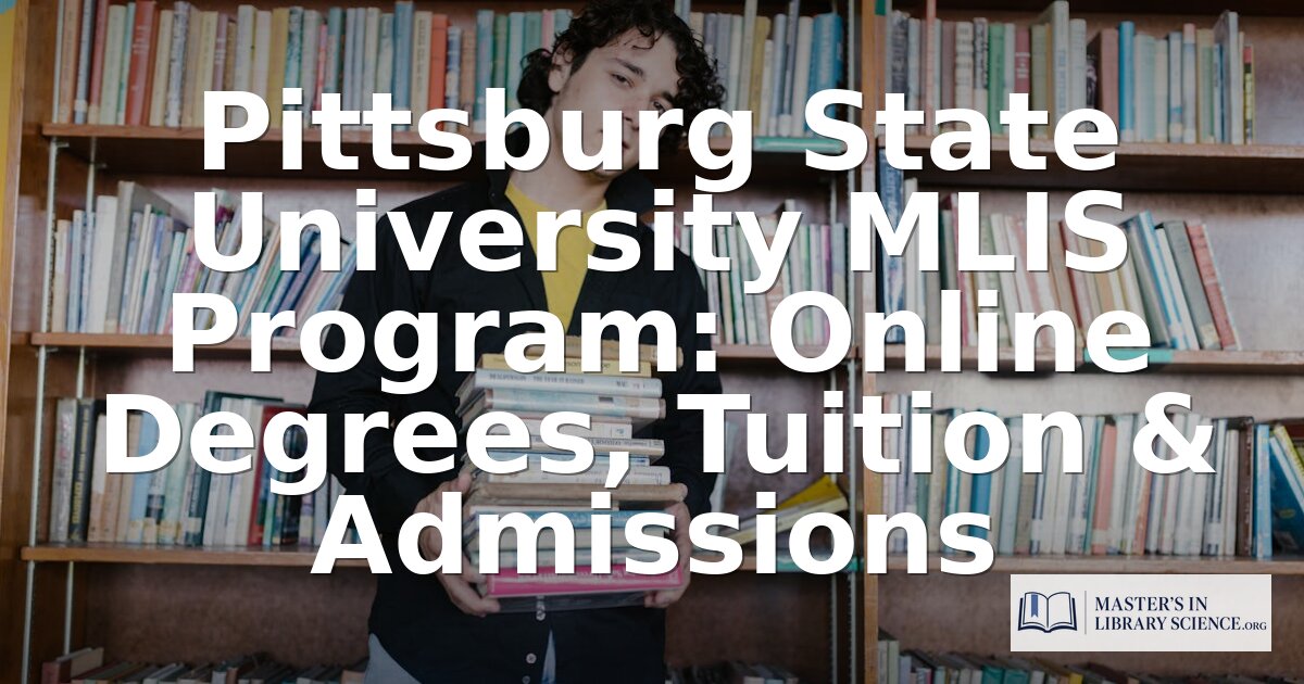 Pittsburg State University MLIS: Library Programs & Options