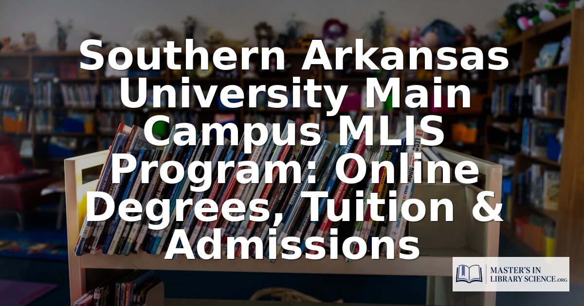 Southern Arkansas University MLIS Program: Full Review