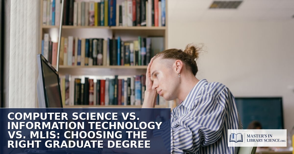 CS vs. IT vs. MLIS: Which Graduate Degree Fits You?