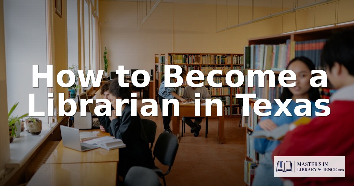 How to Become a Librarian in Texas 2026 | Full Guide