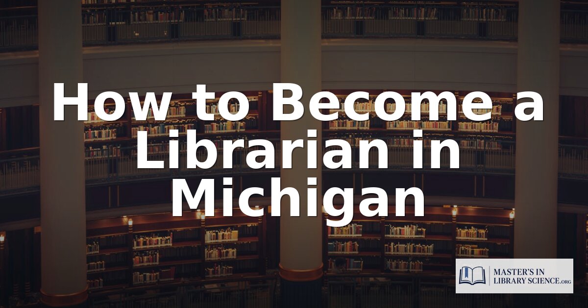 How to Become a Librarian in Michigan 2026 | Full Guide