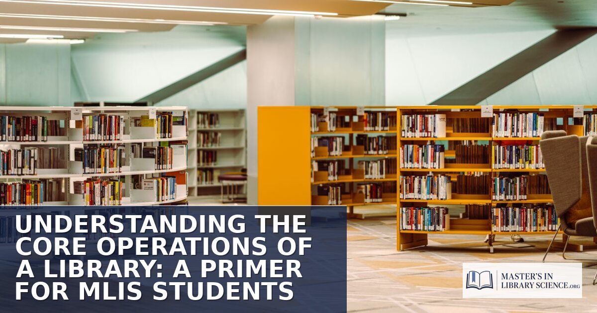 Library Operations: Core Functions for MLIS Students