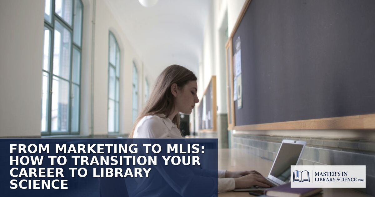 Career Change to Library Science: A Marketing-to-MLIS Guide