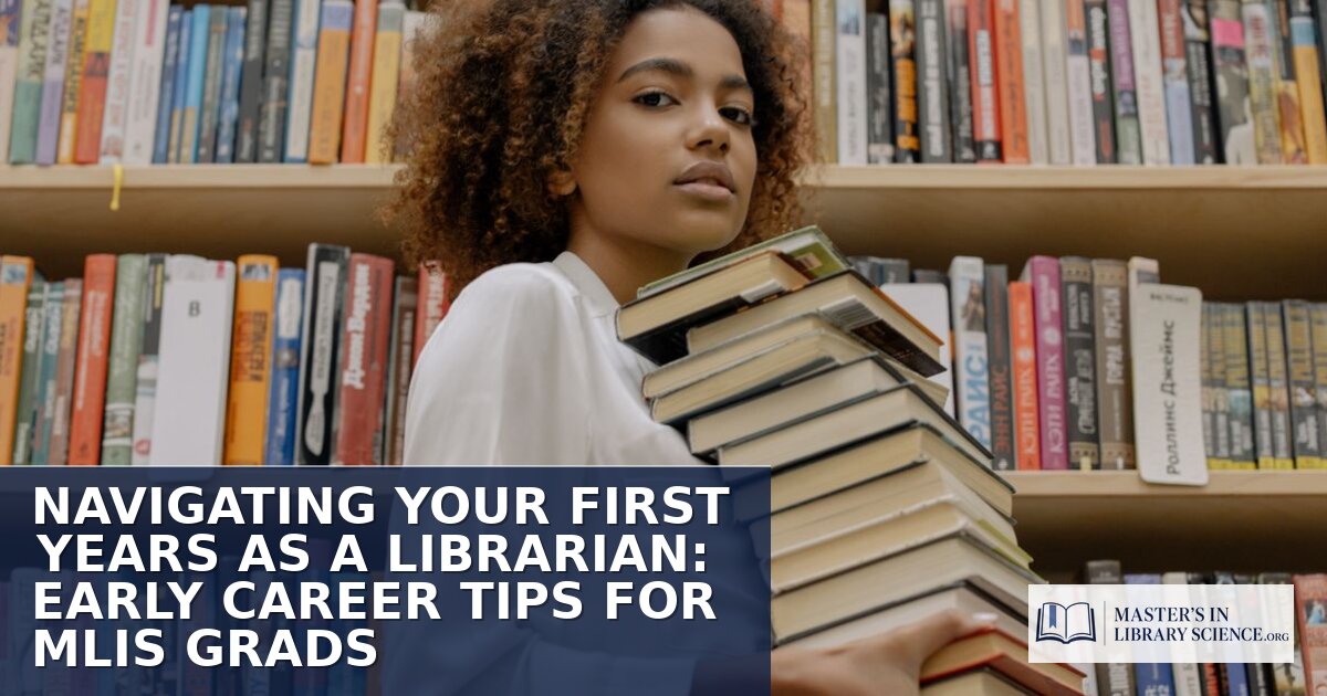 Early Career Tips for Librarians: A Guide for MLIS Grads