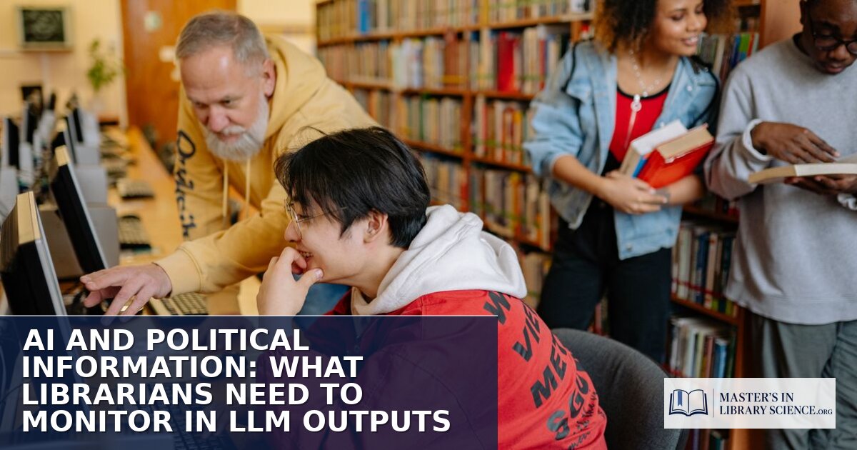 AI Political Bias: What Librarians Must Monitor in LLMs