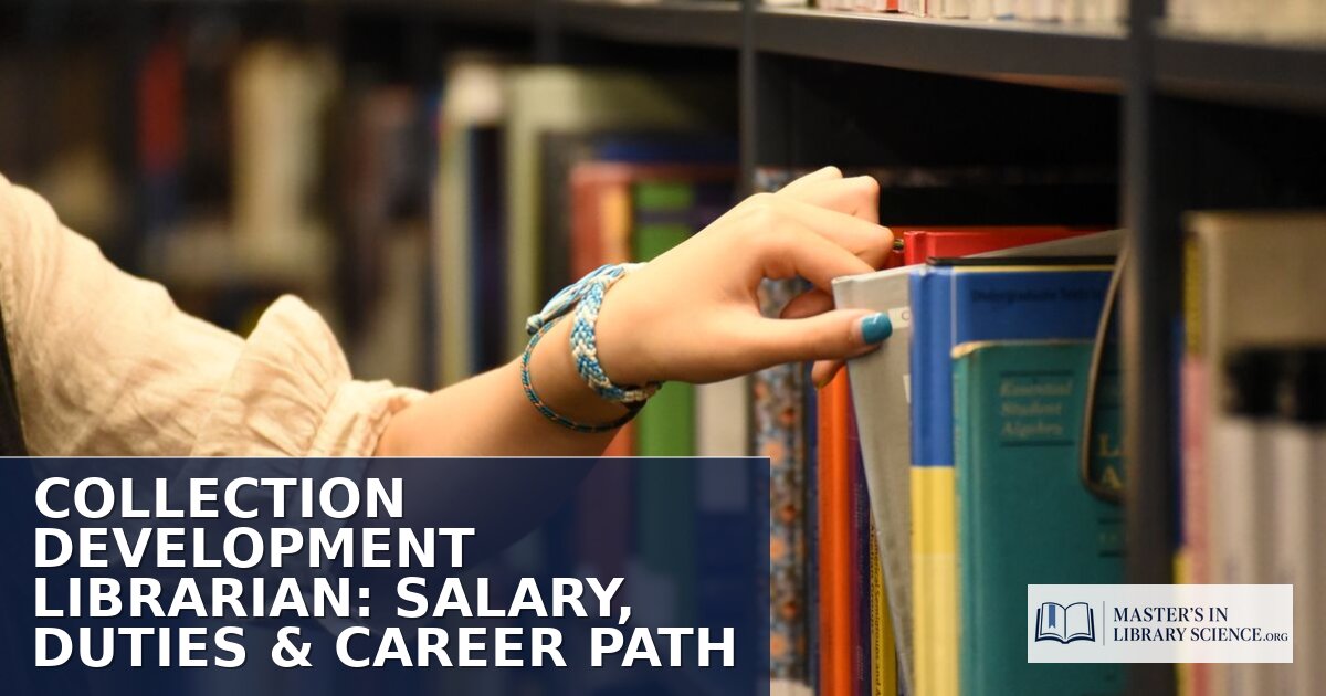 Collection Development Librarian: Salary, Duties & Career