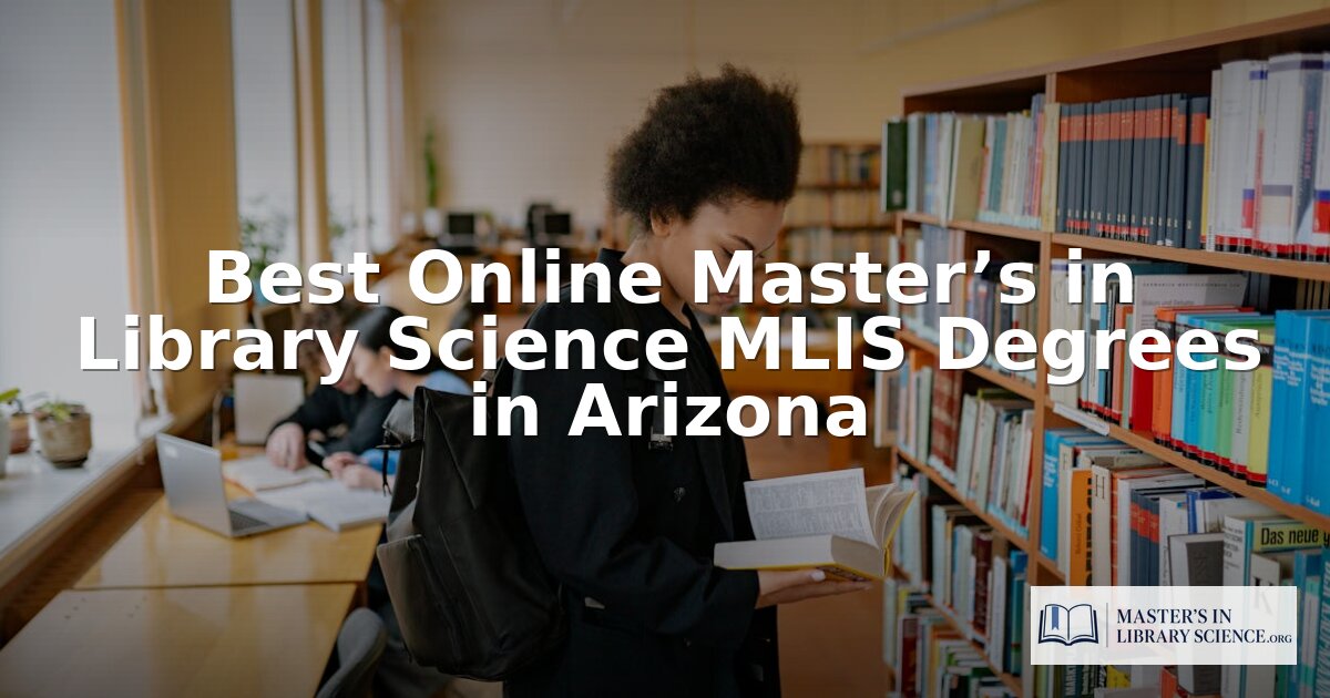 2026 Best Online MLIS Degrees in Arizona | Top Programs