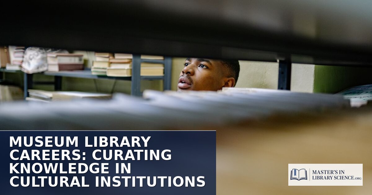 Museum Library Jobs: How to Become a Museum Librarian