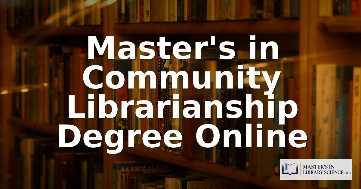 Master’s in Community Librarianship Online 2026 Guide