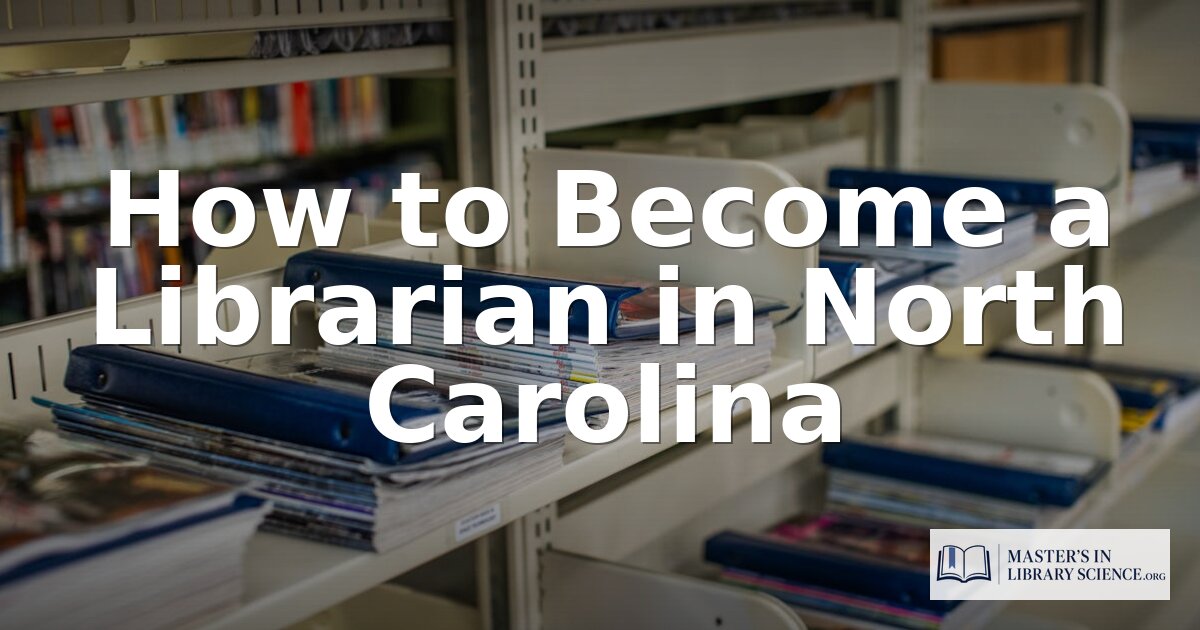 How to Become a Librarian in North Carolina (2026)