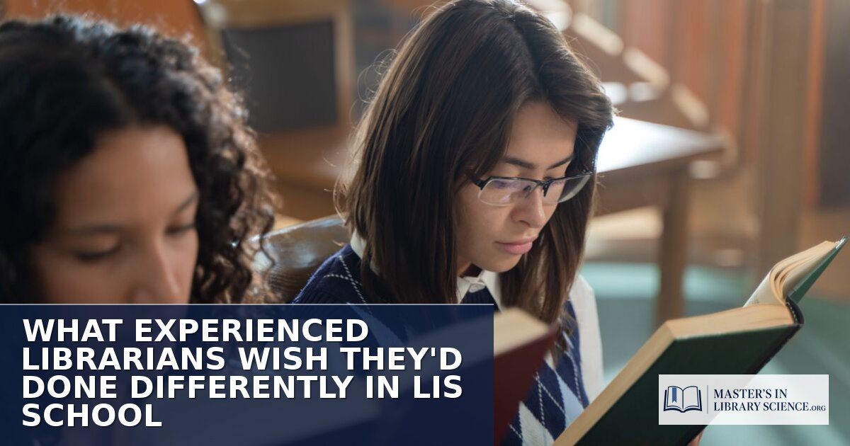 What Librarians Wish They’d Done Differently in LIS School