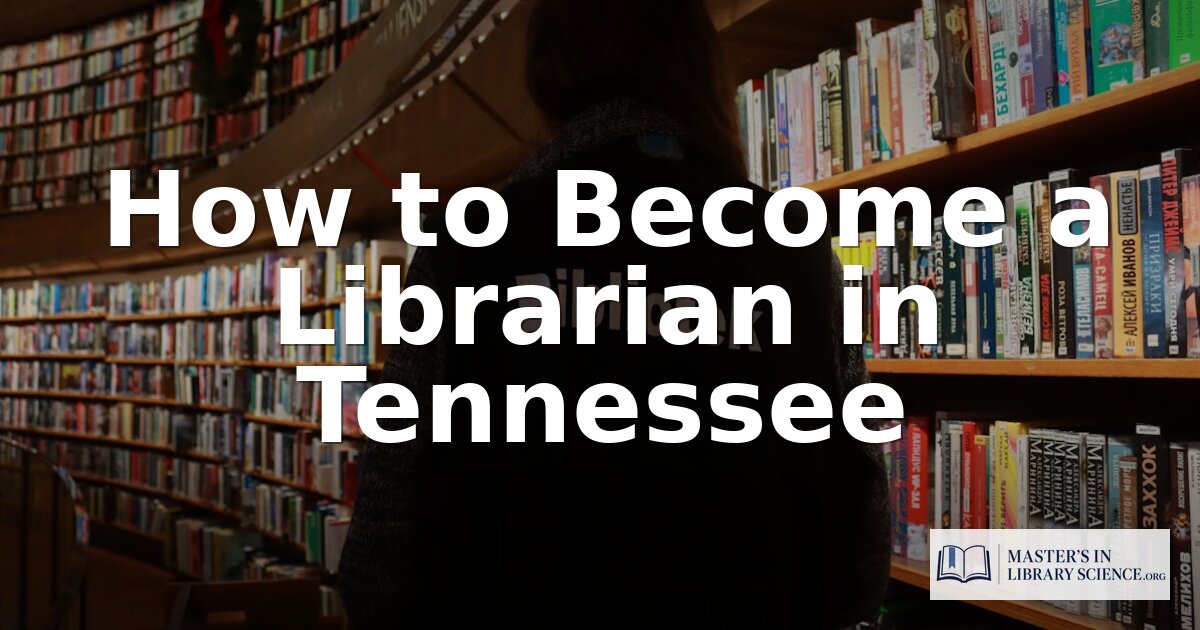 How to Become a Librarian in Tennessee (2026 Guide)