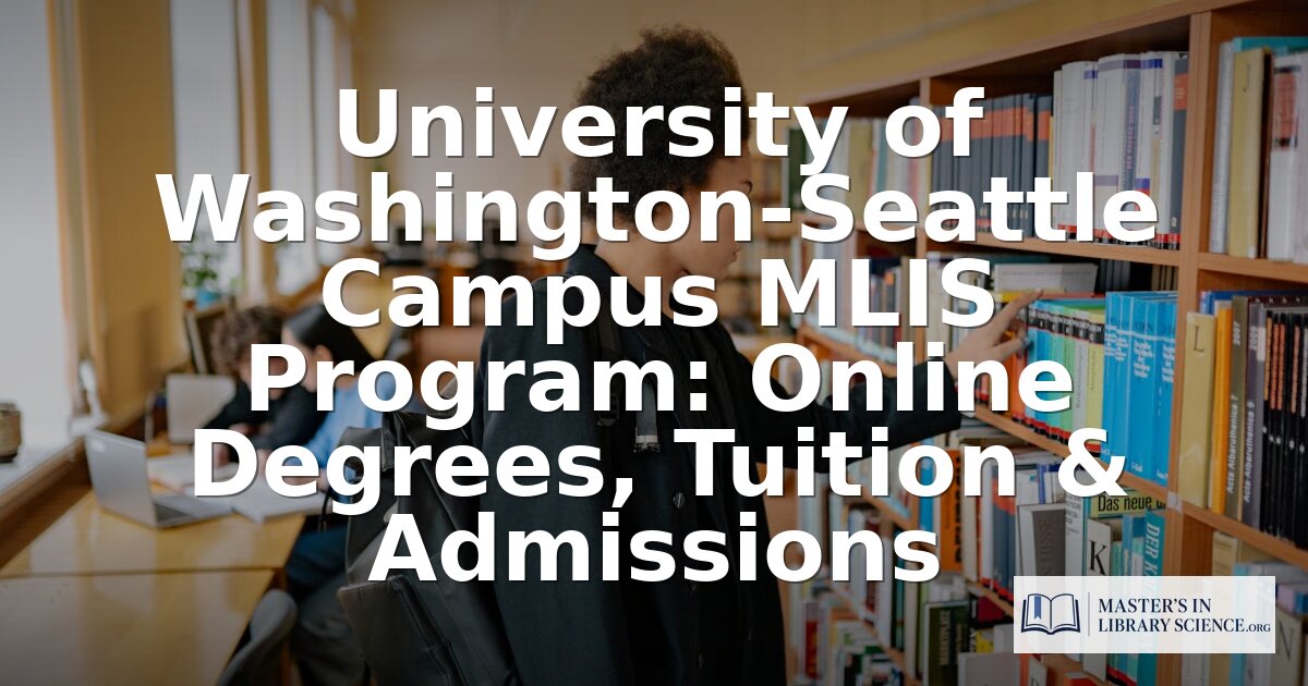 UW MLIS Program: Tuition, Admissions & Online Options