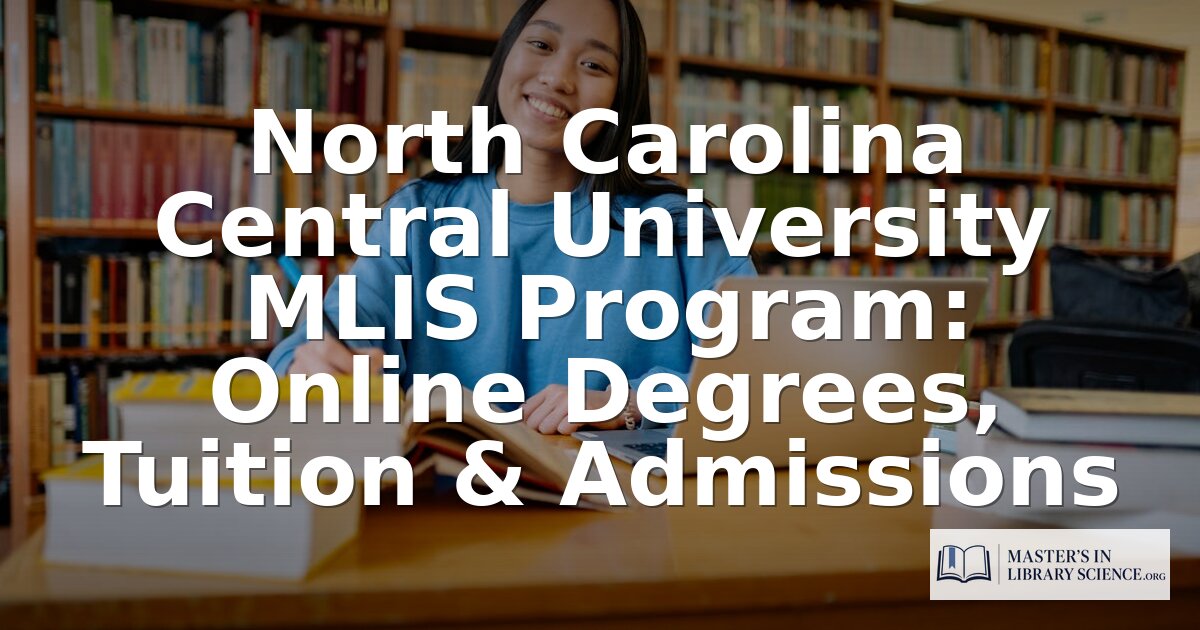 NCCU MLIS Program: Online Format, Tuition & Admissions