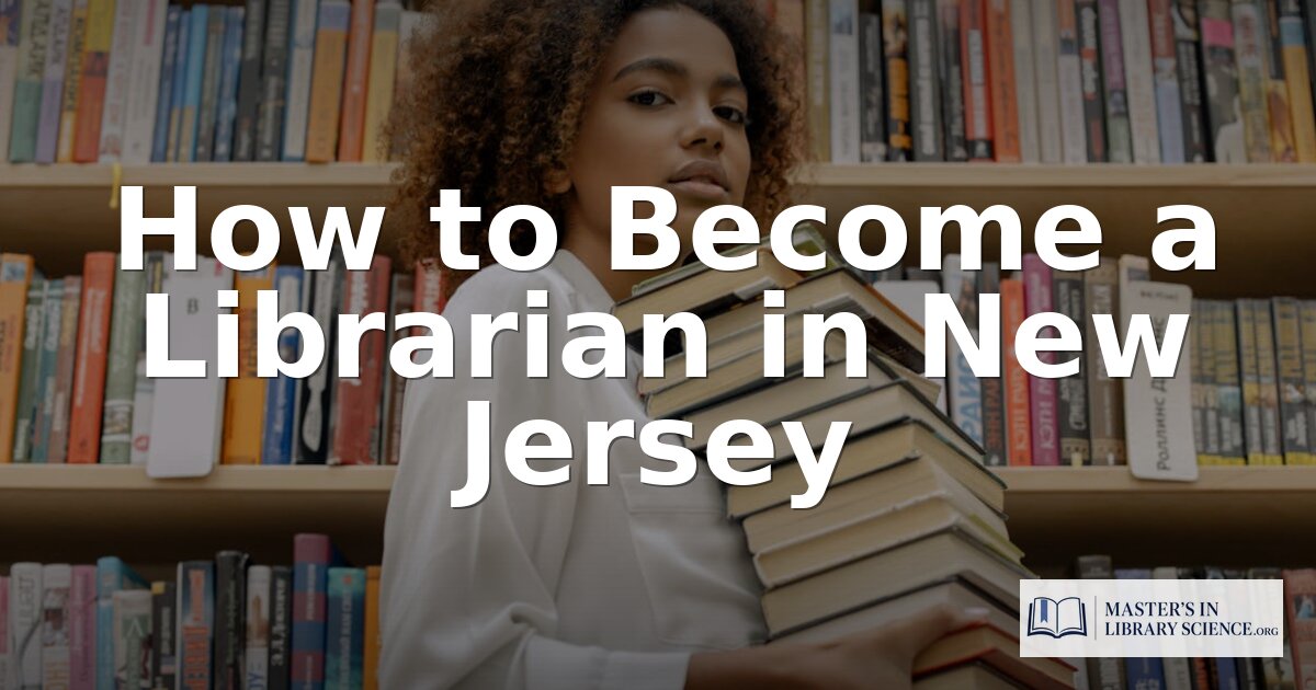 How to Become a Librarian in New Jersey (2026 Guide)