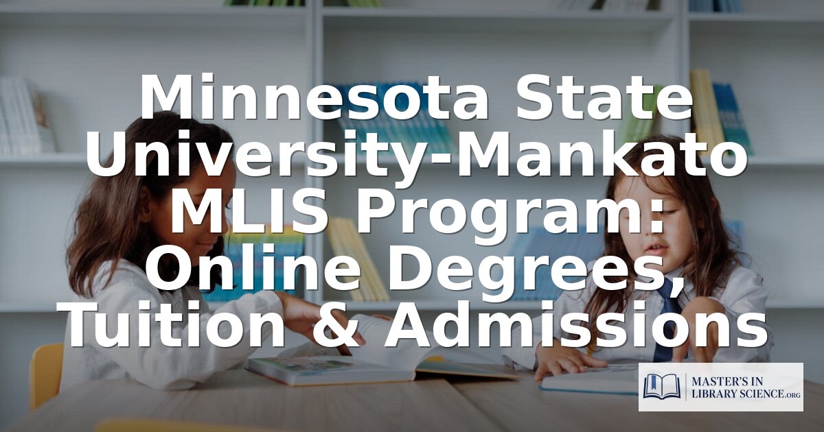 MSU Mankato MLIS Program: Cost, Curriculum & Admissions