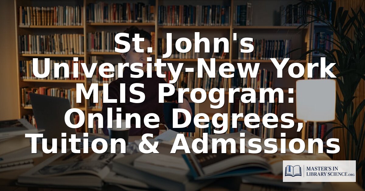 St. John’s University MLIS Program: Tuition & Admissions