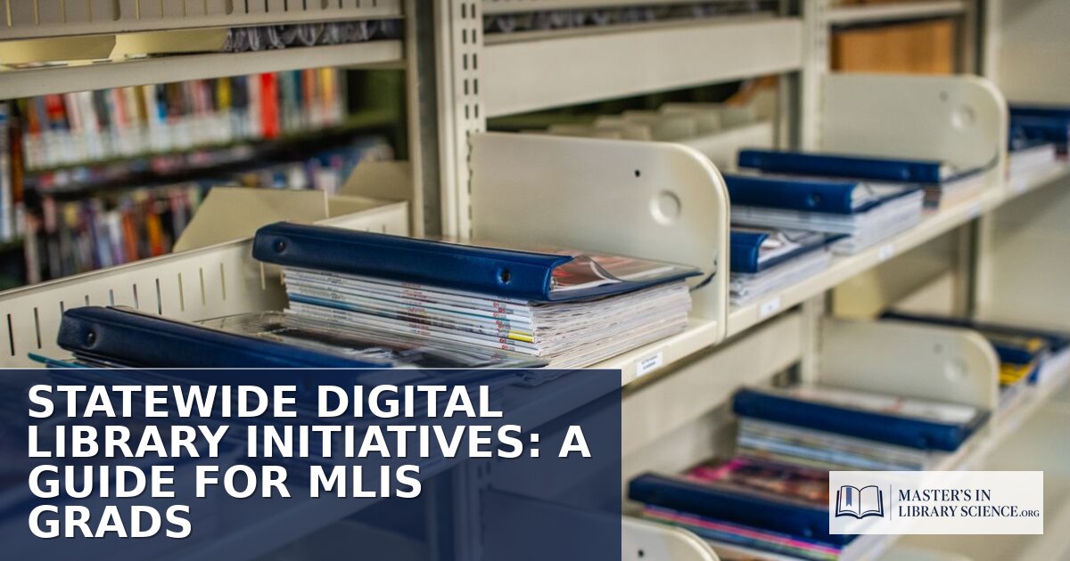 Statewide Digital Library Initiatives: A Guide for MLIS Grads