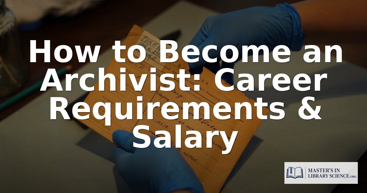 How to Become an Archivist: Requirements & Salary (2026)
