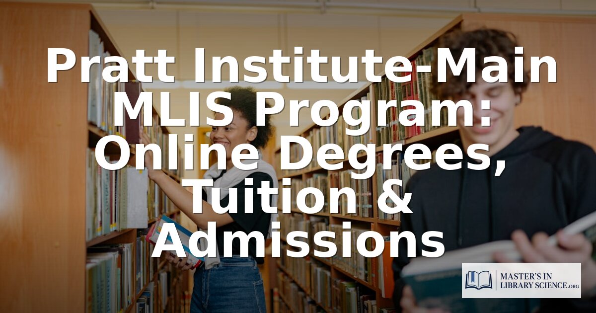 Pratt Institute MLIS Program: Tuition, Admissions & Review