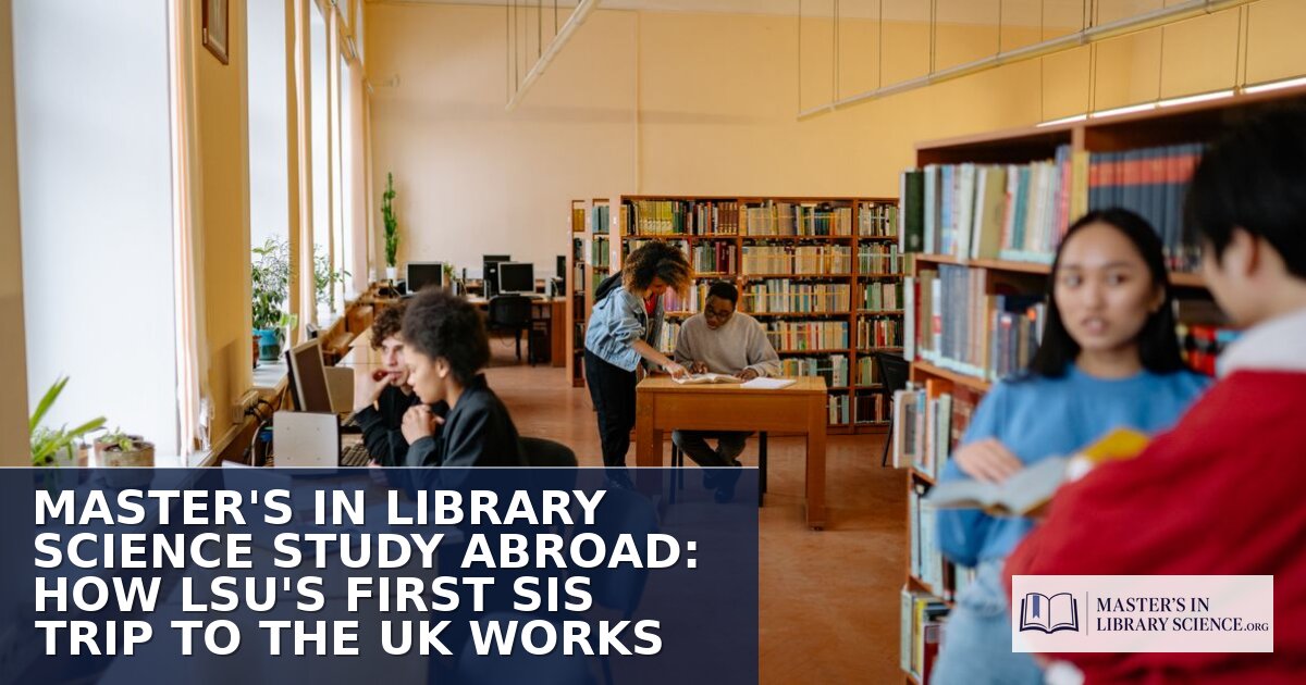 LSU MLIS Study Abroad in the UK: Cost, Credit & Itinerary