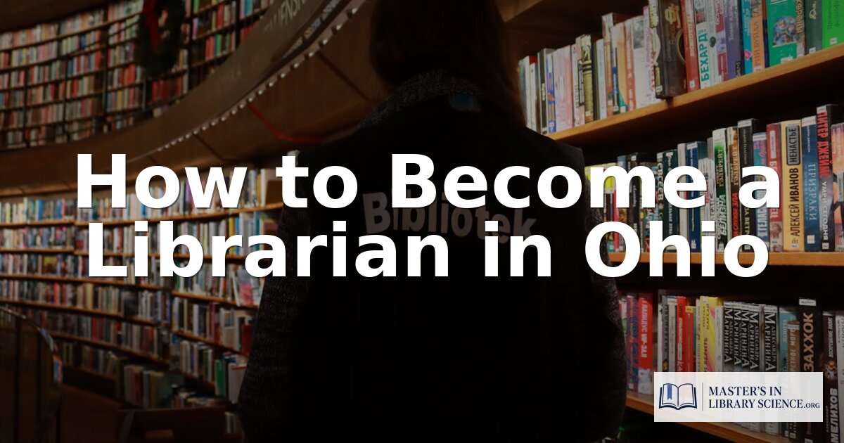 How to Become a Librarian in Ohio | 2026 Guide