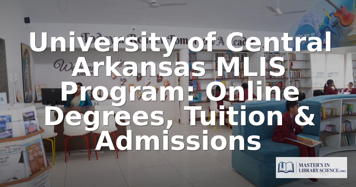 UCA Library Science Program: Online MS, Tuition & Admissions